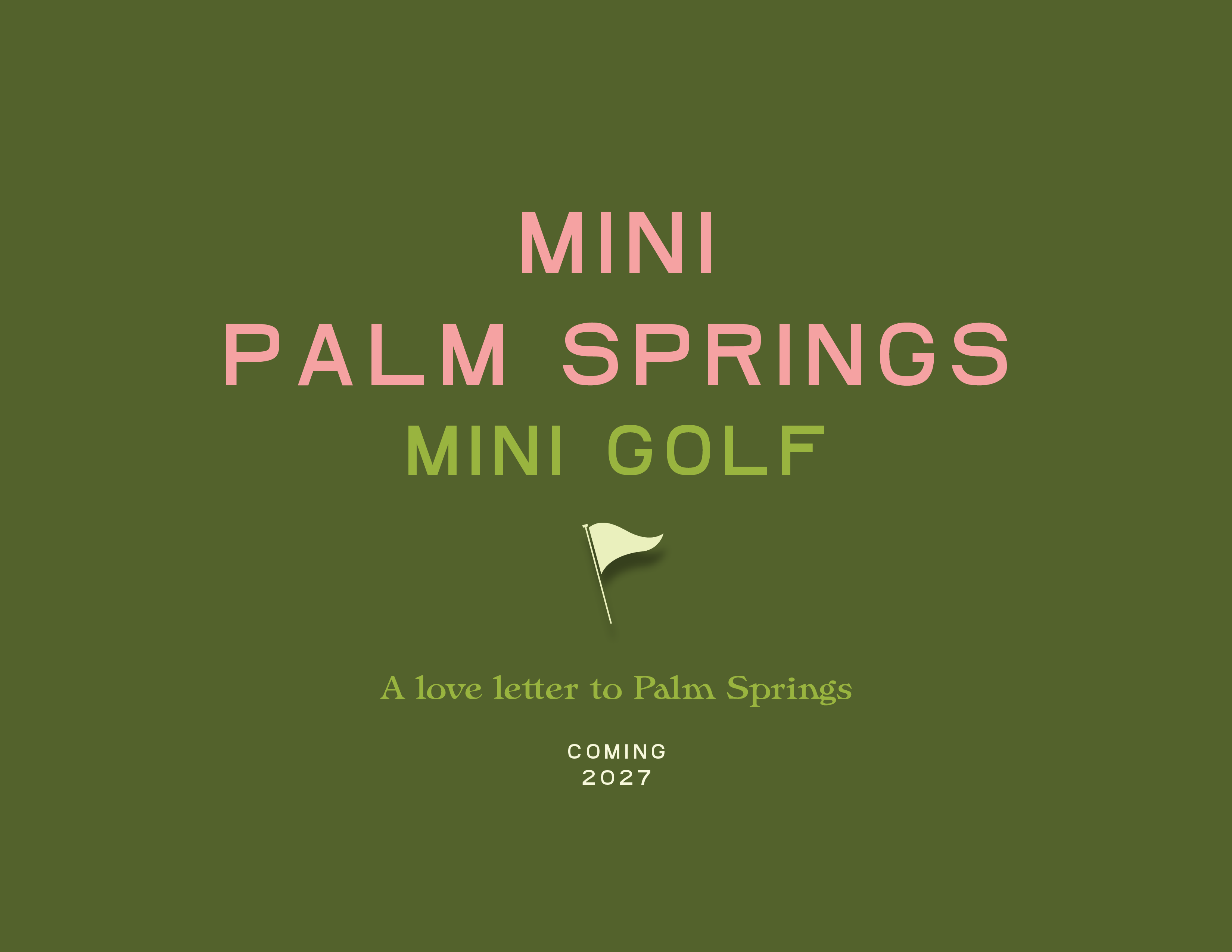 MINI Palm Springs — Mini Golf — A love letter to Palm Springs — Coming 2027